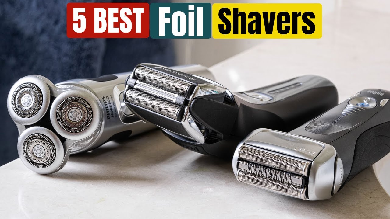  Foil Shavers