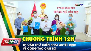 TP. Cần Thơ triển khai quyết định về công tác cán bộ