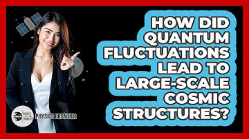 How Did Quantum Fluctuations Lead to Large-Scale Cosmic Structures?