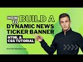 How to Build a Dynamic News Ticker Banner | HTML CSS Tutorial for Beginners - Part 3: News Ticker