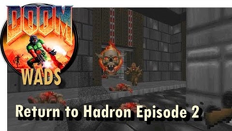Doom wad - Return to Hadron Episode 2 (level 2)