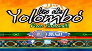 EL SERRUCHO  LOS DE YOLOMBO  REMIX DJ EDI RAMIREZ 2014