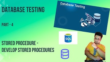 Part 4 - Database Testing | Stored Procedure Testing in MySQL | Develop Stored Procedures |