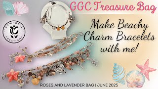 Make Beachy Charm Bracelets with me! | GGC Treasure Bag | June 2025