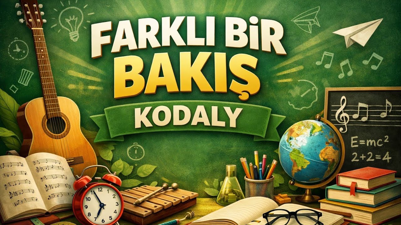 FARKLI BİR BAKIŞ 1 - KODALY 