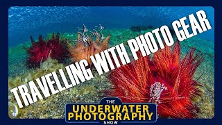 How To Travel With (lots of) Underwater Photography Gear