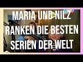 Maria und Nilz sind GNADENLOS - TV Serien Ranking Pt.2