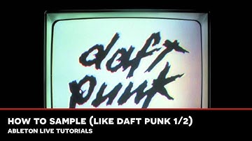 SEM Ableton Live Tutorial : How to Sample (like Daft Punk) pt 1/2