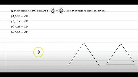 If in triangles ABC and DEF, AB/DE = BC / FD ,then they will be similar, when