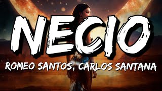 Thumbnail for Romeo Santos, Carlos Santana - Necio (Letra/Lyrics)