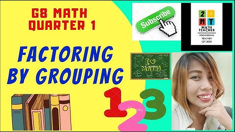 Factoring Polynomials by Grouping Gr. 8 Math: Module 1: Lesson 1