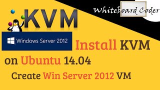 Install KVM on Ubuntu 14.0.4 and create win 2012 r2 VM