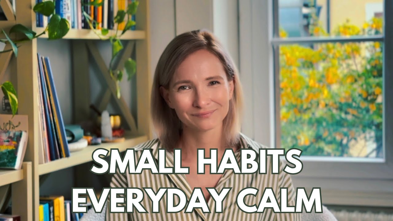 Everyday Calm | A Gentle Approach to Routines, Joy, and Self-Compassion | Foundations of Calm Ep. 3