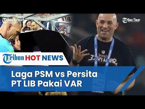 PT LIB Pakai VAR Laga PSM Makassar vs Persita Tanggerang, Bernardo Tavares Pasti Senang!