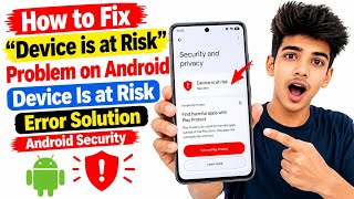 How to Fix “Device is at Risk” Problem on Android | Device Is at Risk Error Solution Android |