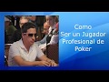 Como Ser un Profesional del Poker