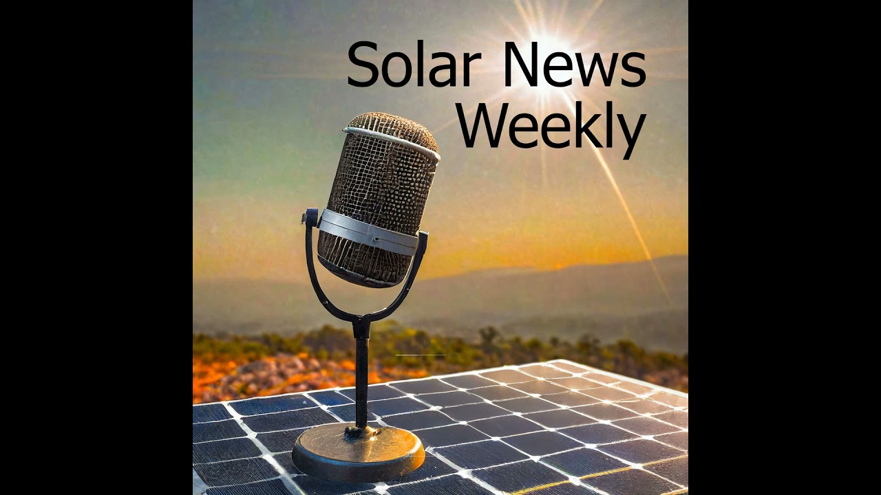 Solar News Weekly - Trump cancels $83 billion in clean energy loans