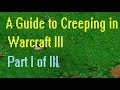 A guide to creeping in Wc3: Part I of III