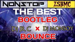 THE BEST  [BOOTLEG x BOUNCE] | NONSTOP | Dj MONSOY