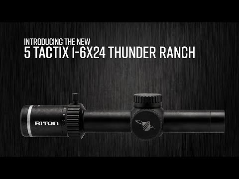 Introducing the new 5 Tactix 1-6x24 Thunder Ranch