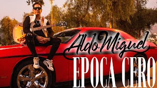 Video thumbnail of "Aldo Miguel - Época Cero"