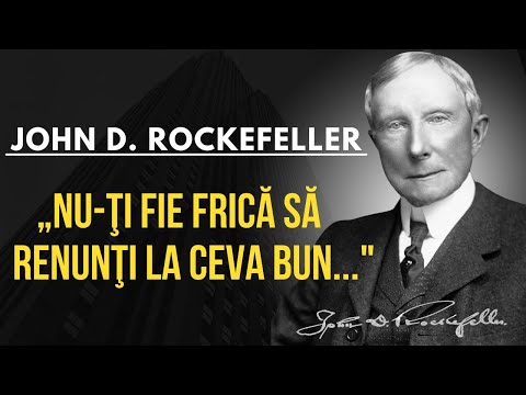 JOHN D. ROCKEFELLER - LECTII DE VIATA | CITATE CELEBRE