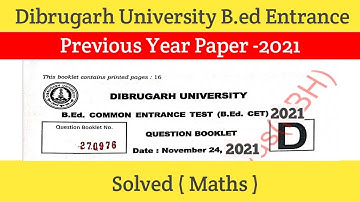 Dibrugarh University B.ed CET | Previous Year paper 2021 | Maths solutions