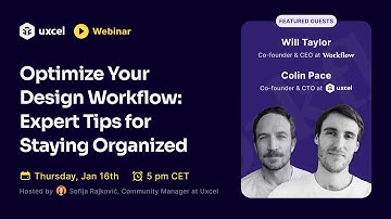 Optimize Your Design Workflow | Will Taylor (Workflow) & Colin Pace (Uxcel)