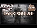 Dark Souls 2 ABER beschissen erklärt