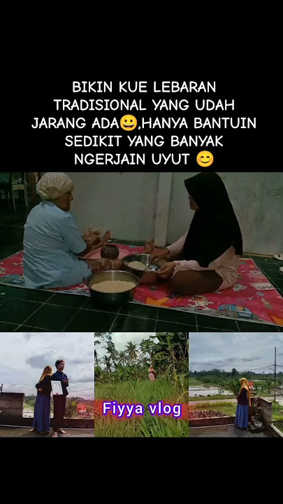 BIKIN KUE LEBARAN TRADISIONAL YANG UDAH JARANG ADA😀,HANYA BANTUIN SEDIKIT YANG BANYAK NGERJAIN UYUT