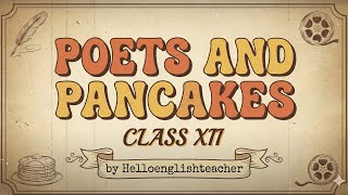 Poets And Pancakes Class 12, Summary