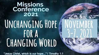 Missions Conference 2021: "A Heart For The Lost" [Part 2] (11/7/2021)