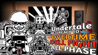 UNDERTALE REACT TO OVERTIME DELL FIGHT ALL PHASE (REQUEST)