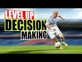 Make much better decisions playing soccer quickly