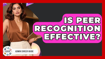 Is Peer Recognition Effective? - Admin Career Guide