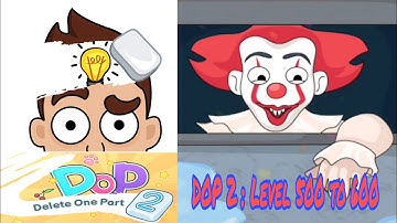 DOP 2 : Level 500 to 600 Gameplay | Delete One Part