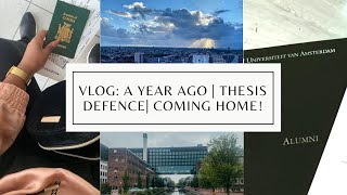 VLOG | A YEAR AGO- Amsterdam | Masters Defence | Coming Back Home!