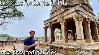 Hauz Khas Fort Vlog | Hauz Khas Village Complete Tour | Best Couple Place In Delhi | Hauz Khas Fort