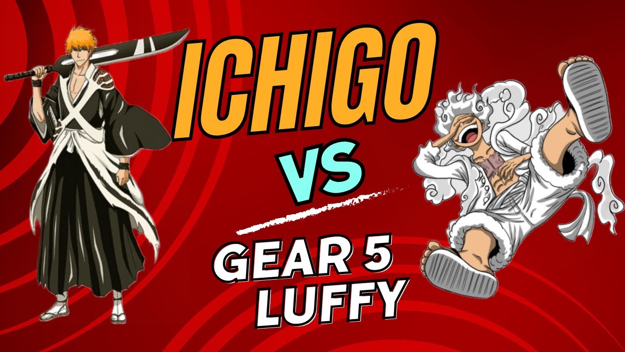 True Shikai Ichigo Vs Gear 5 Luffy