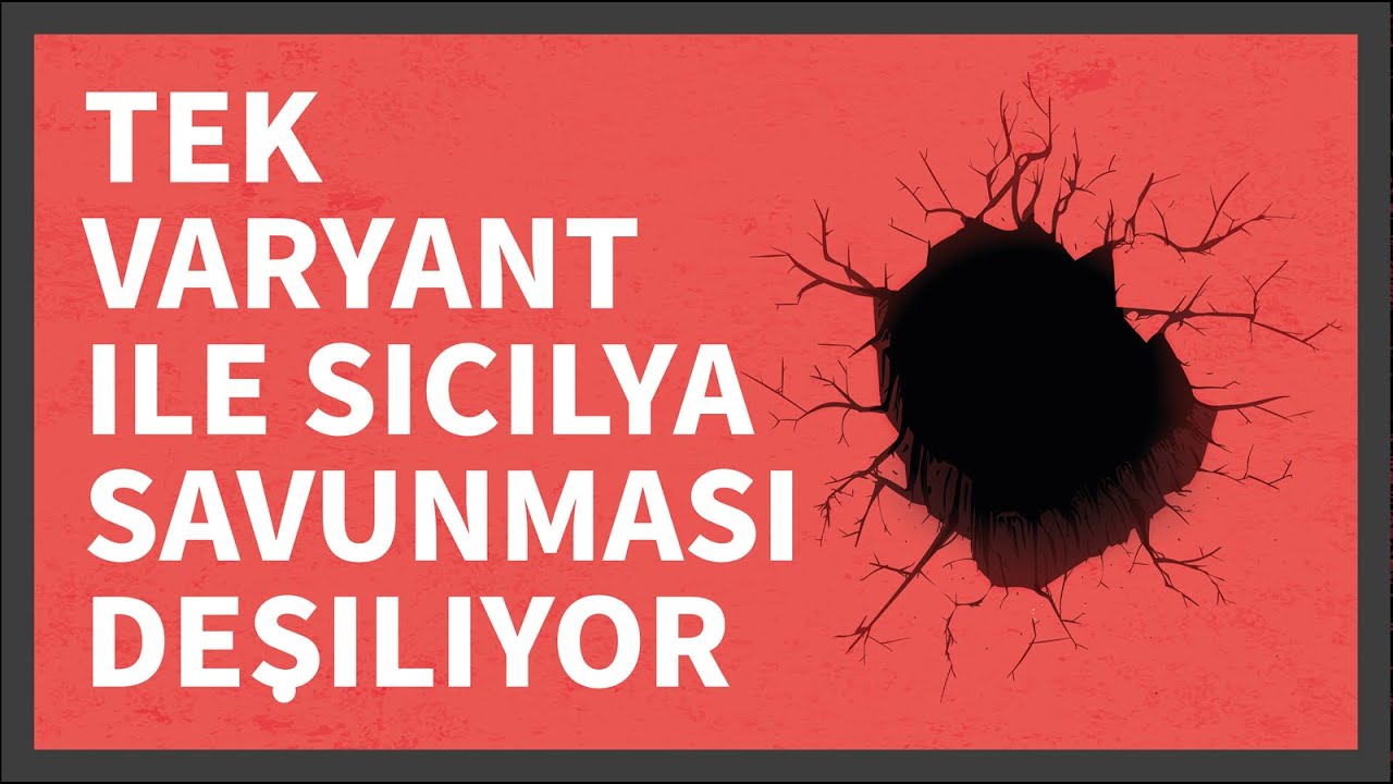Sicilya Savunmasına karşı Tek Varyant | Satranç Açılışları 2020