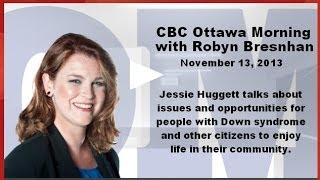 CBC Ottawa Morning: Jessie Huggett's role advocating life in community for people with Down syndrome