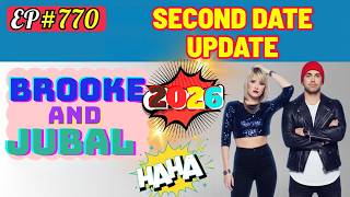 Second date update brooke and jubal 2026 | Ep.770 | Second date