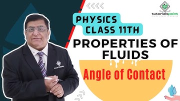 Class 11th – Angle of Contact | Properties of Fluids | Tutorials Point