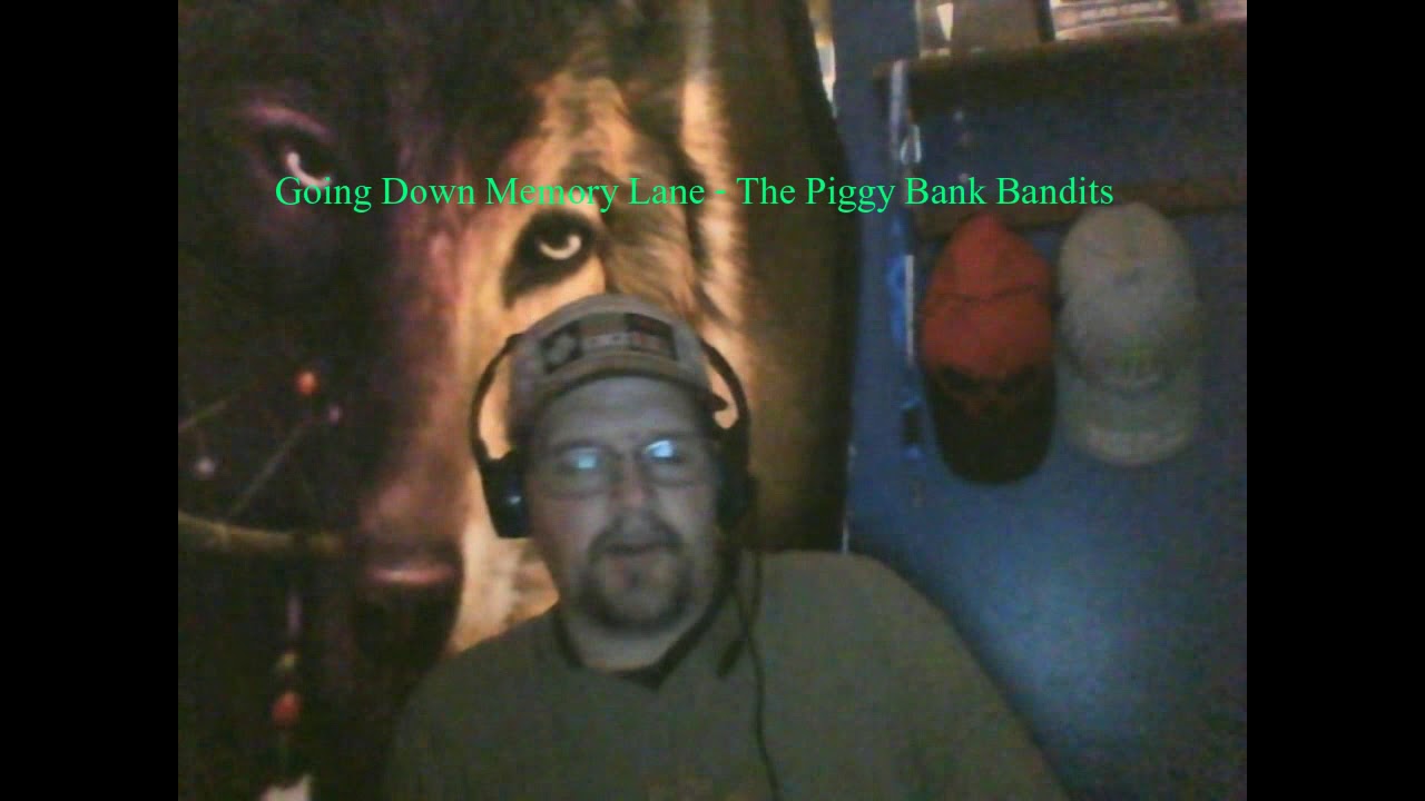 Going Down Memory Lane The Piggy Bank Bandits YouTube