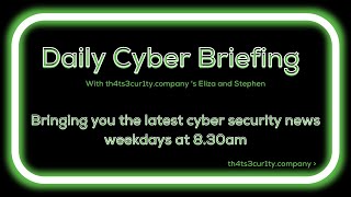 Daily Cyber Briefing- Friday 26th April