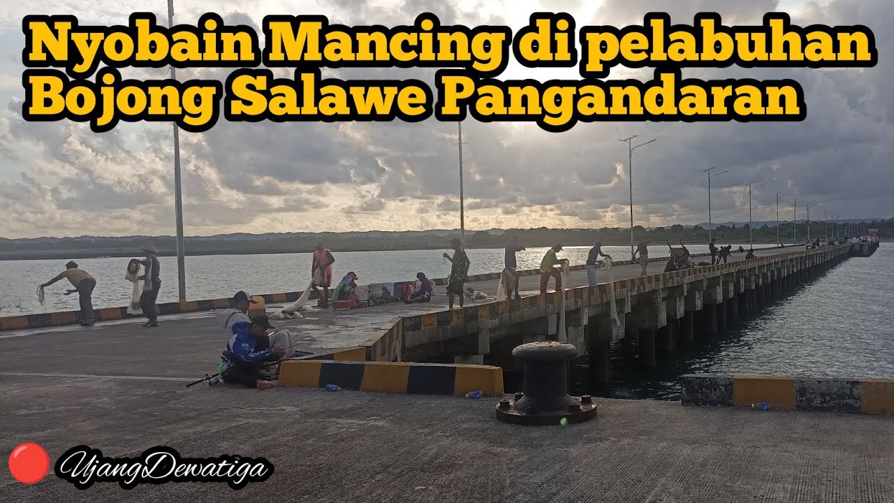 Nyobain Mancing Di pelabuhan Bojong Salawe Pangandaran
