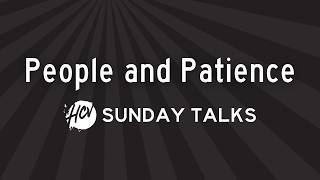 Summer Jams 2026 Part 4 | People and Patience | Sunday Talks