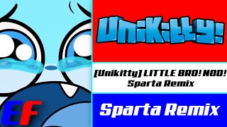 Unikitty Little Bro Noo -Sparta Remix