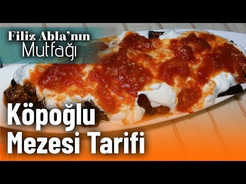 Köpoğlu Mezesi Tarifi | Filiz Ablanın Mutfağı