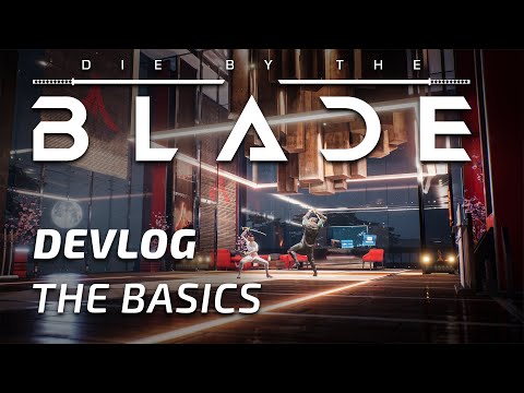 Die by the Blade | GAMEPLAY EXPLAINED DEVLOG #1 - The Basics